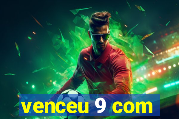 venceu 9 com